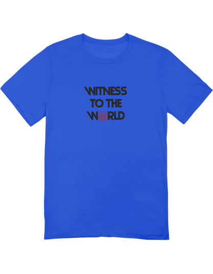 Witness To The World T-Shirts in Various Colors
