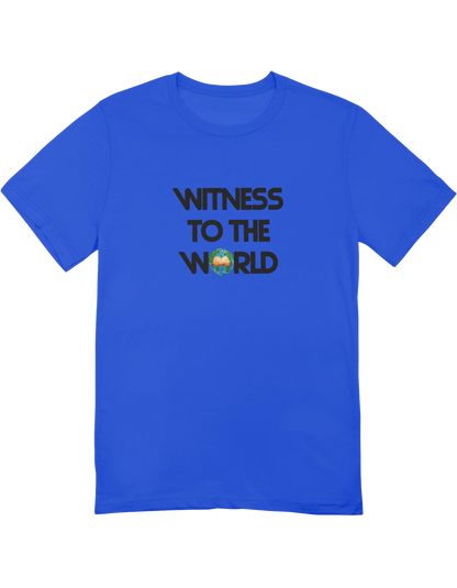 Witness To The World 🌍(T-Shirt)