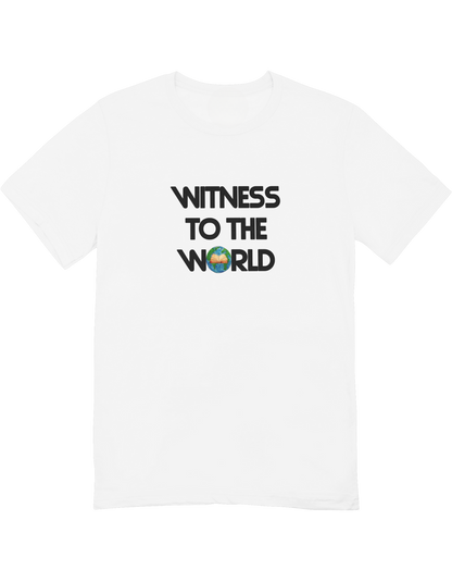 Witness To The World 🌍(T-Shirt)