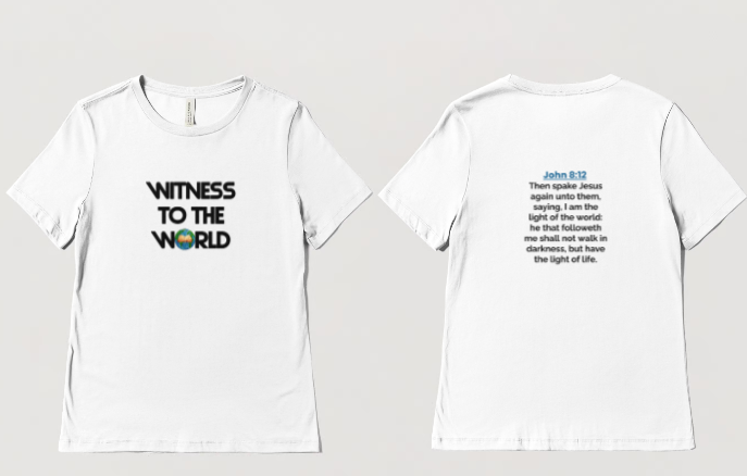 Witness To The World 🌍T-Shirt