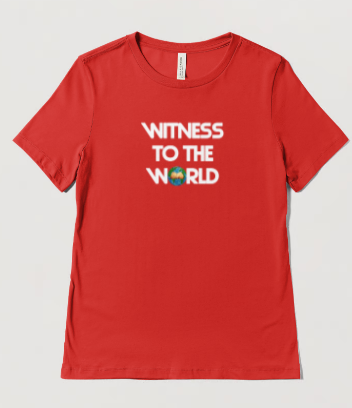 Witness To The World 🌍T-Shirt